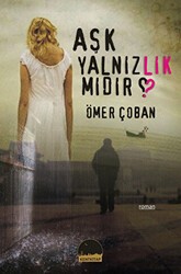 Aşk Yalnızlık mıdır? - Kent Kitap