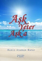 Aşk Yeter Aşk`a - İkinci Adam Yayınları