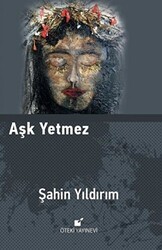 Aşk Yetmez - Öteki Yayınevi