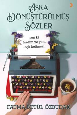 Aşka Dönüştürülmüş Sözler - 1