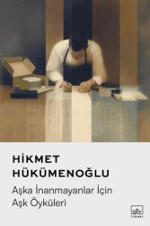 Aşka İnanmayanlar İçin Aşk Öyküleri - İthaki Yayınları