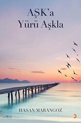 Aşk’a Yürü Aşkla - Cinius Yayınları