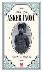 Asker İnönü 1884 - 1922 - Kırmızı Kedi Yayınevi