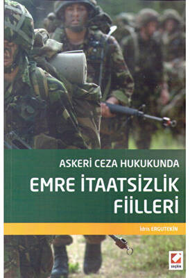 Askeri Ceza Hukukunda Emre İtaatsizlik Fiilleri - 1