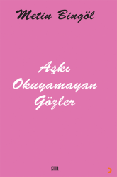 Aşkı Okuyamayan Gözler - Cinius Yayınları