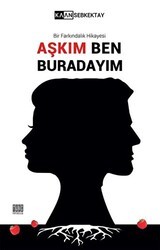 Aşkım Ben Buradayım - Tunç Yayıncılık