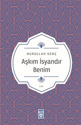 Aşkım İsyandır Benim - 1