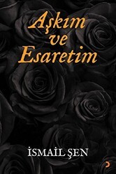 Aşkım ve Esaretim - Cinius Yayınları