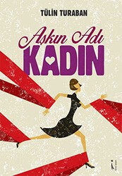 Aşkın Adı Kadın - İkinci Adam Yayınları