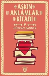 Aşkın Anlamlar Kitabı - Dorlion Yayınları