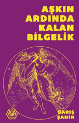 Aşkın Ardında Kalan Bilgelik - Atayurt Yayınevi