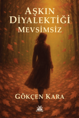Aşkın Diyalektiği Mevsimsiz - 1