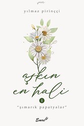Aşkın En Hali - Şımarık Papatyalar - 1