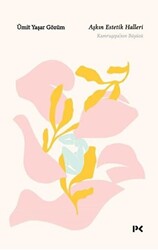 Aşkın Estetik Halleri - Profil Kitap
