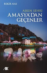 Aşkın Şehri Amasya`dan Geçenler - Akademik Kitaplar