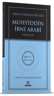 Aşkın Yolunda Bir Veli Muhyiddin İbni Arabi Hazretleri - 1