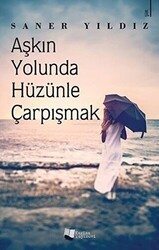 Aşkın Yolunda Hüzünle Çarpışmak - Karina Yayınevi