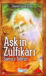 Aşk’ın Zülfikarı Şems-i Tebrizi - Önsöz Yayıncılık