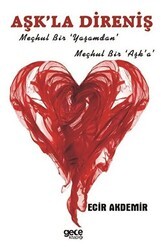 Aşk`la Direniş - Gece Kitaplığı