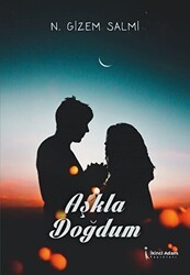 Aşkla Doğdum - İkinci Adam Yayınları