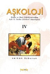 Aşkoloji 4. Cilt Doğu ve Batı Edebiyatından Aşk ve Tutku Şiirleri Antolojisi - Kaknüs Yayınları
