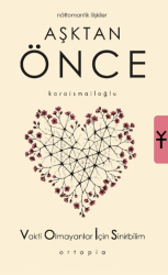Aşktan Önce - Ortapia Yayınları