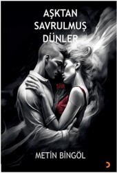 Aşktan Savrulmuş Dünler - Cinius Yayınları