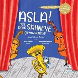 Asla Bir Daha Sahneye Çıkmayacağım - Pötikare Yayıncılık