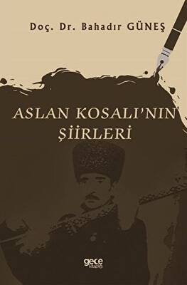 Aslan Kosalı`nın Şiirleri - 1