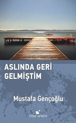 Aslında Geri Gelmiştim - Öteki Yayınevi