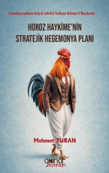 Asmakaradam Köyü’ndeki Nohan Kümesi Başkanı Horoz Haykime’nin Stratejik Hegemonya Planı - Gülnar Yayınları