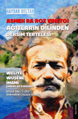 Asmen Ra Roz Vıneto Ağıtların Dilinden Dersim Tertelesi Weliye Wuşene İmami - 1