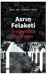 Asrın Felaketi - Srebrenitsa Soykırımı - Çizgi Kitabevi Yayınları