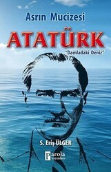 Asrın Mucizesi Atatürk - Parola Yayınları