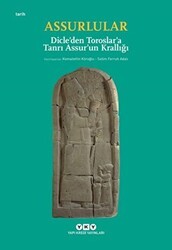 Assurlular - Dicle’den Toroslar’a Tanrı Assur’un Krallığı Küçük Boy - Yapı Kredi Yayınları