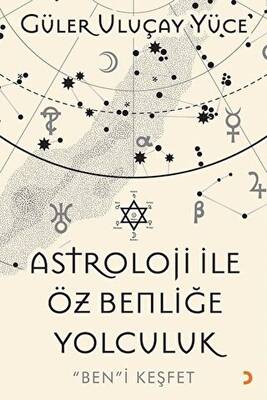 Astroloji İle Öz Benliğe Yolculuk - 1