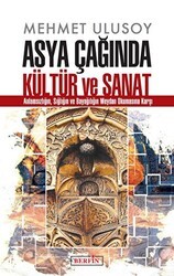 Asya Çağında Kültür ve Sanat - Berfin Yayınları