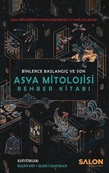 Asya Mitolojisi Rehber Kitabı: Binlerce Başlangıç ve Son - Salon Yayınları