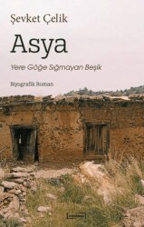 Asya: Yere Göğe Sığmayan Beşik - Mim Kitap