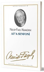At`a Senfoni : 8 - Necip Fazıl Bütün Eserleri - Büyük Doğu Yayınları