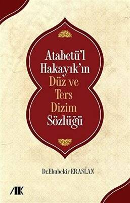 Atabetü’l Hakayık’ın Düz ve Ters Dizim Sözlüğü - 1