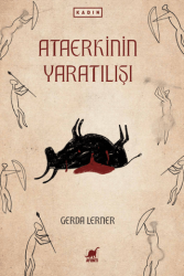 Ataerkinin Yaratılışı - Ayrıntı Yayınları