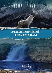 Ataların İzini Arayan Adam - Liman Yayınevi