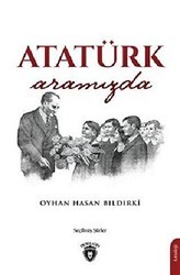 Atatürk Aramızda - Dorlion Yayınları