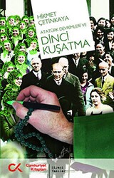 Atatürk Devrimleri ve Dinci Kuşatma - Cumhuriyet Kitapları
