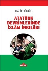 Atatürk Devrimlerinde İslam İnkilabı - Ulak Yayıncılık