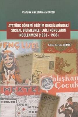 Atatürk Dönemi Eğitim Dergilerindeki Sosyal Bilimlerle İlgili Konuların İncelenmesi 1923-1938 - 1