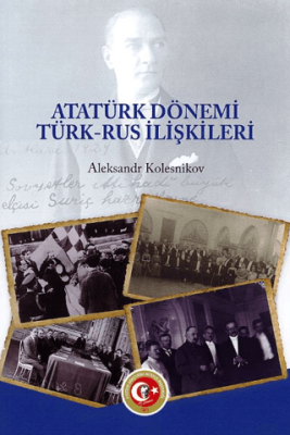 Atatürk Dönemi Türk - Rus İlişkileri - 1