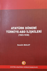 Atatürk Dönemi Türkiye - ABD İlişkileri 1923-1938 - Atatürk Araştırma Merkezi