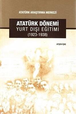 Atatürk Dönemi Yurt Dışı Eğitimi 1923-1938 - 1